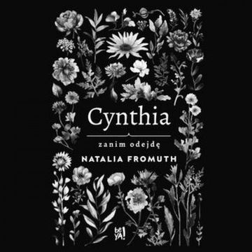 Cynthia. Zanim odejdę audiobook, Natalia Fromuth