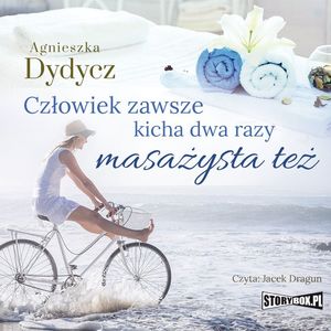 Człowiek zawsze kicha dwa razy. Masażysta też, Agnieszka Dydycz