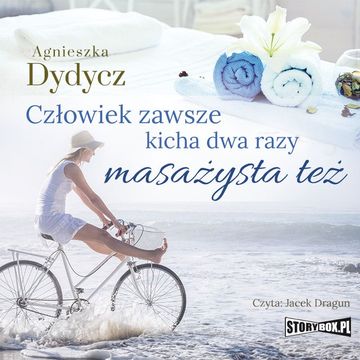 Człowiek zawsze kicha dwa razy. Masażysta też audiobook, Agnieszka Dydycz