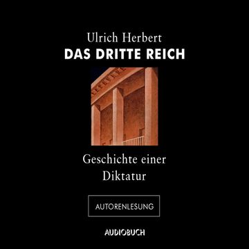 Das Dritte Reich - Geschichte einer Diktatur audiobook, Ulrich Herbert