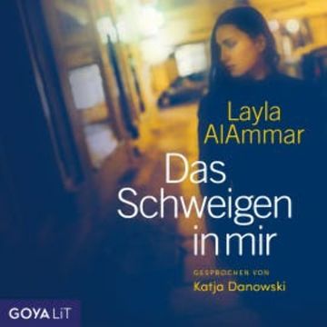 Das Schweigen in mir [Ungekürzt] audiobook, Layla AlAmmar