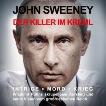 Der Killer im Kreml audiobook, John Sweeney