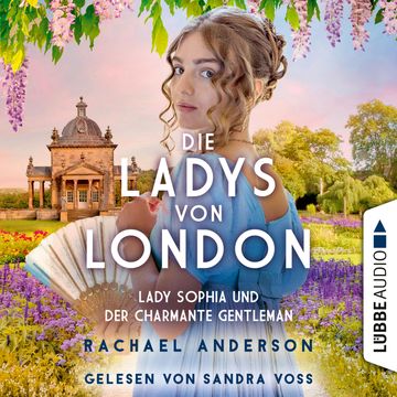 Die Ladys von London - Lady Sophia und der charmante Gentleman - Die Serendipity-Reihe, Teil 3 (Ungekürzt) audiobook, Rachael Anderson