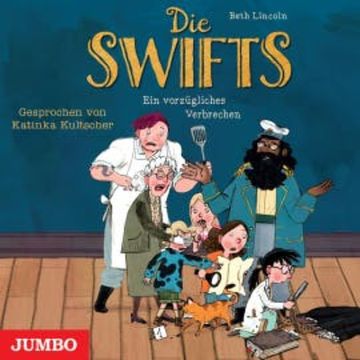 Die Swifts. Ein vorzügliches Verbrechen [Band 1 (ungekürzt)] audiobook, Beth Lincoln