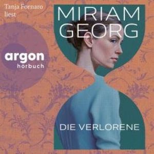 Die Verlorene (Autorisierte Lesefassung), Miriam Georg