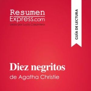Diez negritos de Agatha Christie (Guía de lectura), ResumenExpress