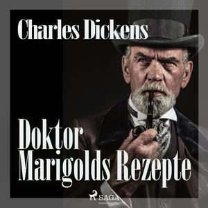 Doktor Marigolds Rezepte, Charles Dickens.