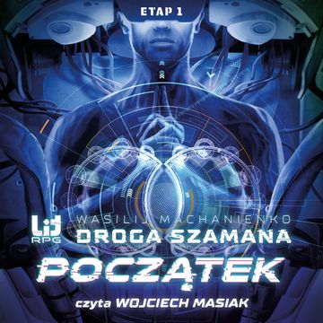 Droga Szamana. Etap 1: Początek audiobook, Wasilij Machanienko