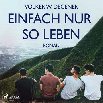 Einfach nur so leben audiobook, Volker W. Degener