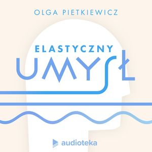 Elastyczny umysł, Olga Pietkiewicz