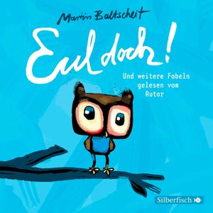 Eul doch!, Martin Baltscheit