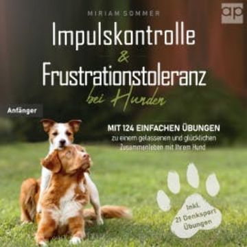 Impulskontrolle und Frustrationstoleranz bei Hunden audiobook, Miriam Sommer
