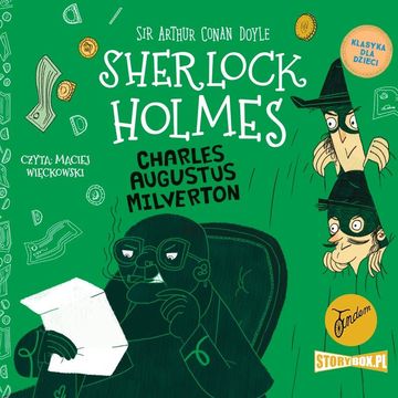 Klasyka dla dzieci. Sherlock Holmes. Tom 15. Charles Augustus Milverton, Arthur Conan Doyle
