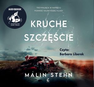 Kruche szczęście, Malin Stehn