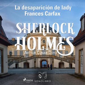 La desparición de Lady Frances Carfax, Sir Arthur Conan Doyle