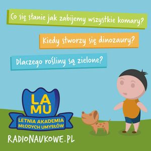 LAMU'21 #03 Czy możemy zabić wszystkie komary? Jak stworzyć dinozaury? Czemu rośliny są zielone?, Karolina Głowacka
