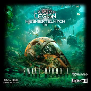 Legion Nieśmiertelnych. Tom 19. Świat Dżungli audiobook, B.V. Larson