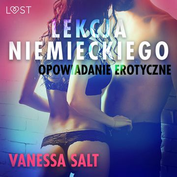 Lekcja niemieckiego. Opowiadanie erotyczne audiobook, Vanessa Salt