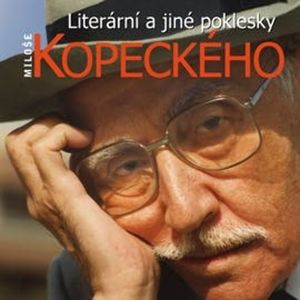 Literární a jiné poklesky Miloše Kopeckého, Miloš Kopecký