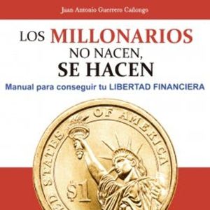 Los millonarios no nacen, se hacen, Juan Antonio Guerrero Cañongo
