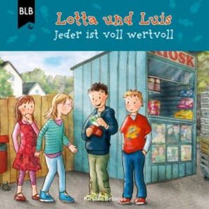Lotta und Luis - Jeder ist voll wertvoll, Kirsten Brünjes