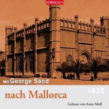 Mit George Sand nach Mallorca audiobook, George Sand