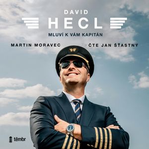 David Hecl: Mluví k vám kapitán, David Hecl, Martin Moravec