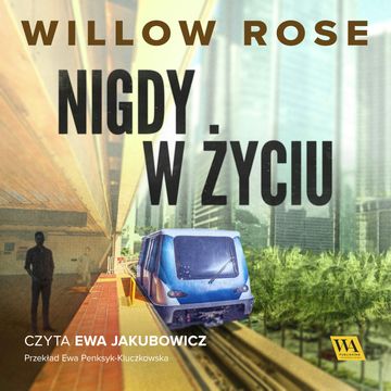 Nigdy w życiu audiobook, Willow Rose