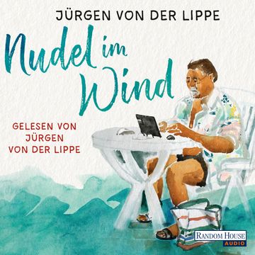 Nudel im Wind audiobook, Jürgen von der Lippe