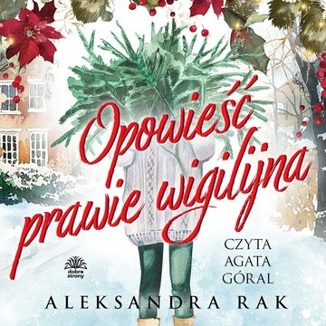 Opowieść prawie wigilijna, Aleksandra Rak