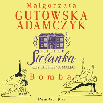 Osiedle Sielanka. Bomba audiobook, Małgorzata Gutowska-Adamczyk