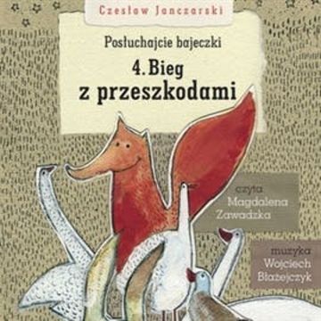 Posłuchajcie bajeczki: Bieg z przeszkodami audiobook, Czesław Janczarski
