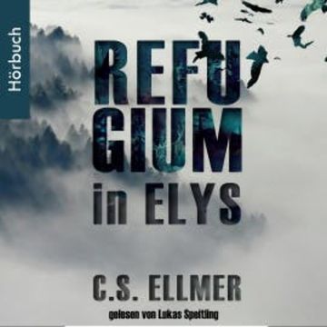 Refugium in Elys audiobook, C.S. Ellmer
