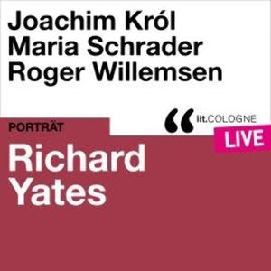 Richard Yates - lit.COLOGNE live (Ungekürzt), Richard Yates