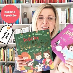 „Rodzina Pętelków czeka na święta” i „Jadzia Pętelka ma gila” (2-5 lat), Anna Jankowska