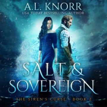 Salt & the Sovereign - Audiobook (Siren´s Curse 2) audiobook, A. L. Knorr