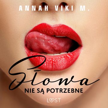 Słowa nie są potrzebne - opowiadanie erotyczne audiobook, Annah Viki M.