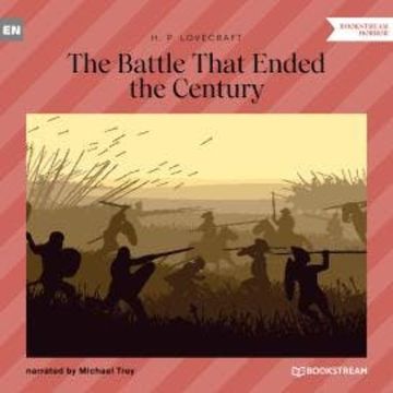 The Battle That Ended the Century (Unabridged) audiobook, H. P. Lovecraft