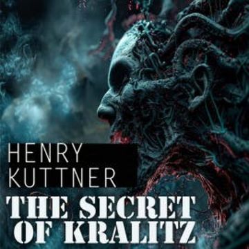The Secret of Kralitz audiobook, Henry Kuttner