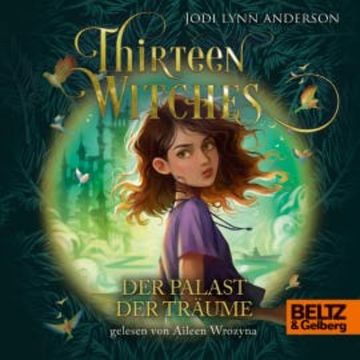 Thirteen Witches - Der Palast der Träume audiobook, Jodi Lynn Anderson