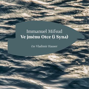 Ve jménu Otce (i Syna) audiobook, Immanuel Mifsud