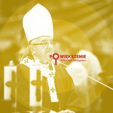 Watykan naprawdę ukarał Głódzia, czy tylko udaje? [POWIĘKSZENIE] audiobook, OKO.press