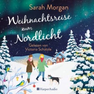 Weihnachtsreise zum Nordlicht (ungekürzt) audiobook, Sarah Morgan