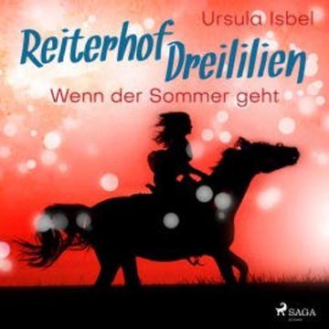 Wenn der Sommer geht - Reiterhof Dreililien 8 (Ungekürzt) audiobook, Ursula Isbel