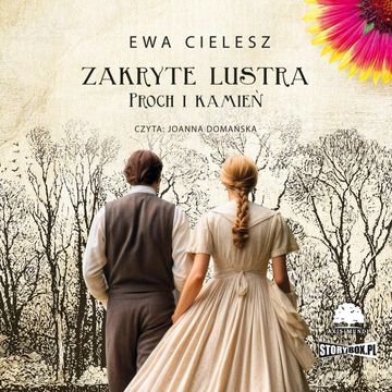 Zakryte lustra. Tom 3. Proch i kamień audiobook, Ewa Cielesz