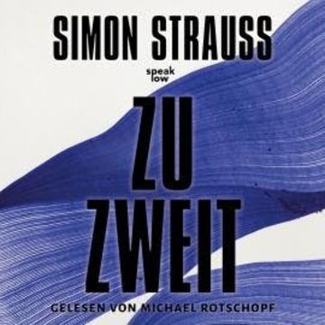 zu zweit (Ungekürzt) audiobook, Simon Strauß