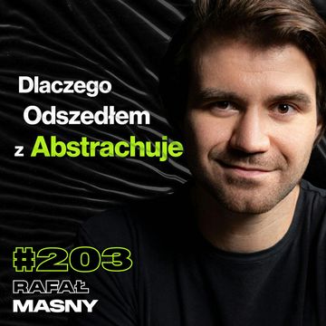 #203 Czy w Demokracji Decyzję Na Pewno Podejmuje Lud? Sens Życia, Nauka, Miliarderzy - Rafał Masny audiobook, Przemek Górczyk