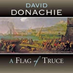 A Flag of Truce, David Donachie