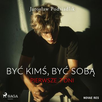 Być kimś, być sobą. Pierwsze 7 dni audiobook, Jarosław Podsiadlik