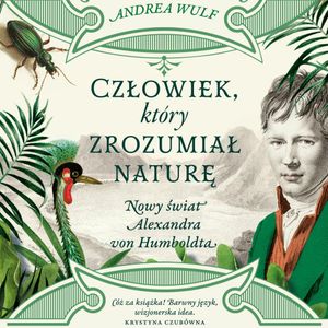 Człowiek, który zrozumiał naturę, Andrea Wulf